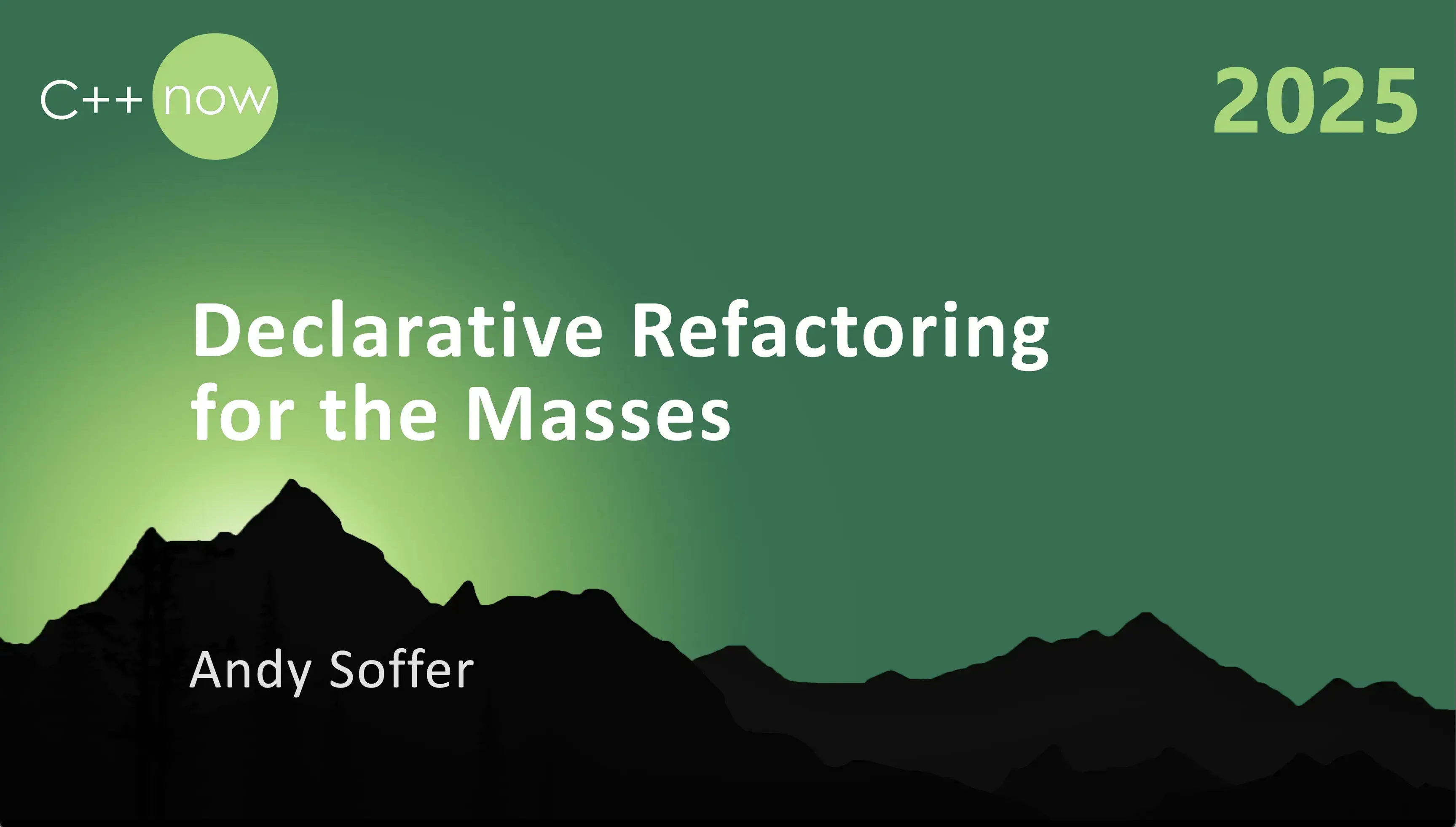 Declarative Refactoring For the Masses - C++Now 2025 Presentation
